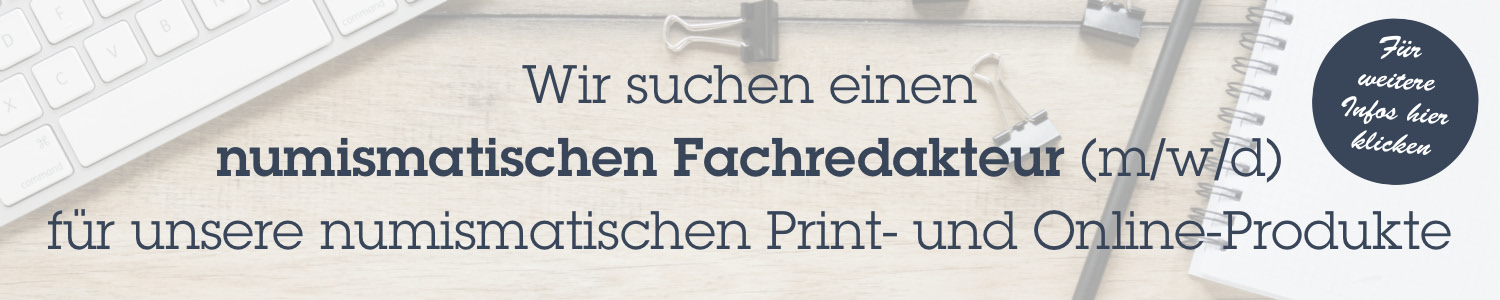 Banner-Picture for 'Stellenanzeige Numismatischer Fachautor' redirecting to 'https://files.battenberg-gietl.de/public/files/autorenstellenausschreibung-2026.pdf'.
